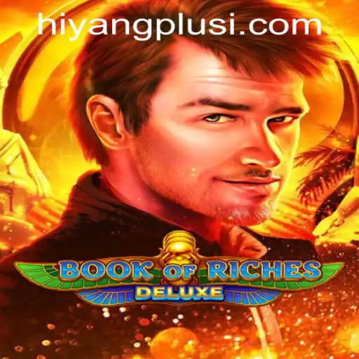 Exploring the Thrills of Book of Riches Deluxe and Understanding HIYANG Plus Login
